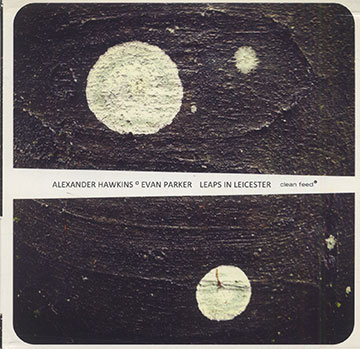 LEAPS IN LEICESTER ,Alexander Hawkins , Evan Parker