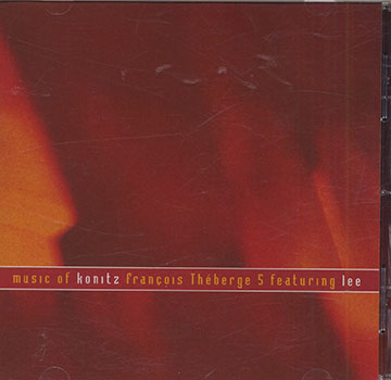 music of konitz Franois Thberge 5 featuring Lee,Lee Konitz , Franois Thberge
