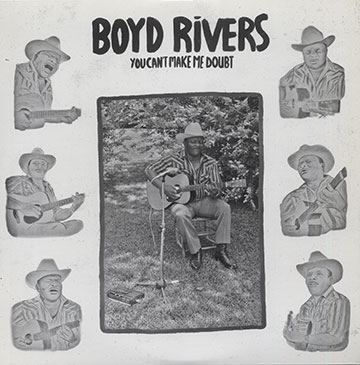 YOU CAN'T MAKE ME DOUBT,Boyd Rivers