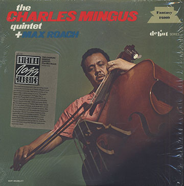 The Charlie Mingus Quintet + Max Roach,Charlie Mingus