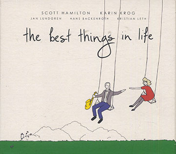 the best things in life ,Scott Hamilton , Karin Krog