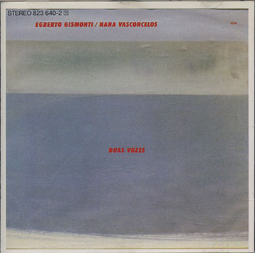 Duas Vozes,Egberto Gismonti , Nana Juvenal Vasconcelos