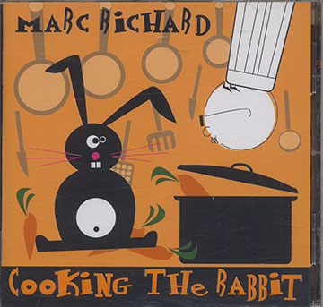 COOKING THE RABBIT,Marc Richard