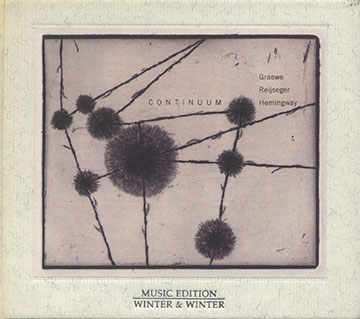 CONTINUUM,Georg Graewe , Gerry Hemingway , Ernst Reijseger