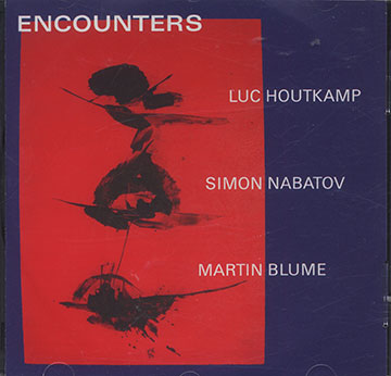 ENCOUNTERS ,Martin Blume , Luc Houtkamp , Simon Nabatov