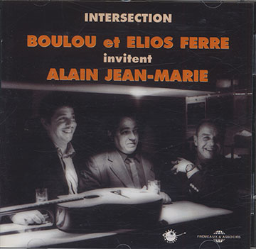 INTERSECTION,Boulou Ferr� , Elios Ferr� , Alain Jean Marie