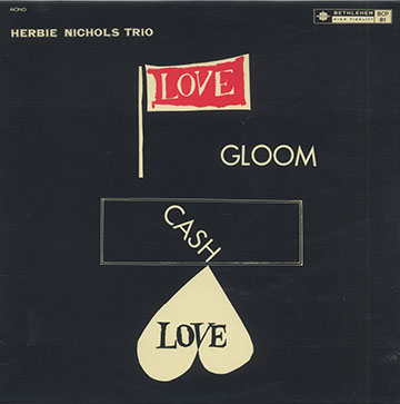 LOVE GLOOM, CASH LOVE ,Herbie Nichols