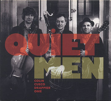 QUIET MEN ,Denis Colin , Pablo Cueco , Simon Drappier , Julien Om�