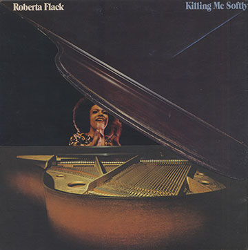 Killing me softly,Roberta Flack