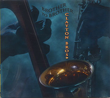 BROTHER TO BROTHER,Jeff Clayton , John Clayton