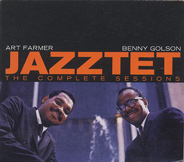 THE COMPLETE JAZZTET SESSIONS ,Art Farmer , Benny Golson