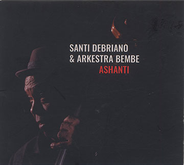 ASHANTI, Arkestra Bembe , Santi Wilson Debriano