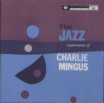 THE JAZZ experiments of Charlie Mingus ,Charlie Mingus