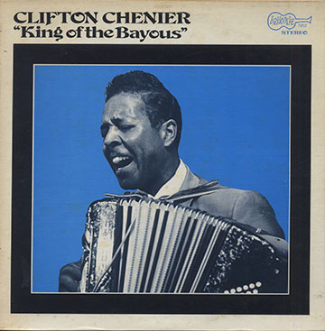 King of the Bayous ,Clifton Chenier
