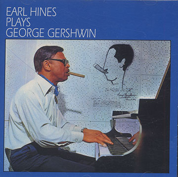 EARL HINES PLAYS GEORGE GERSHWIN,Earl Hines