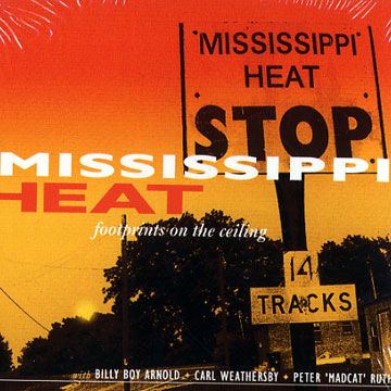 footprints on the ceiling, Mississippi Heat