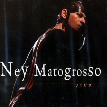 Vivo,Ney Matogrosso