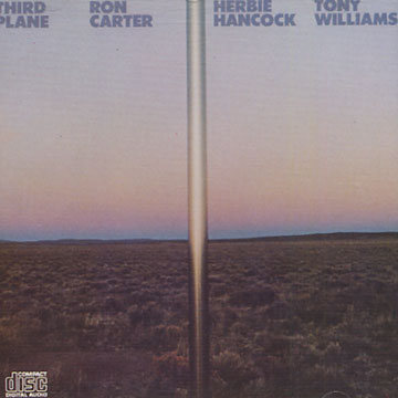 Third plane,Ron Carter , Herbie Hancock , Tony Williams