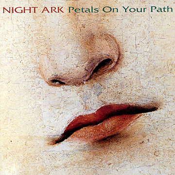 Petals on your path, Night Ark