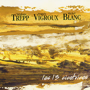 les 13 cicatrices,Michel Blanc , Stphane Trepp , Franck Vigroux