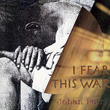 i fear this war,Kjell Nordeson , Johan Petri