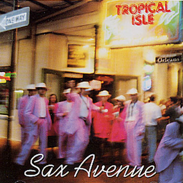 tropical isle, Sax Avenue