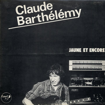 Jaune et encore,Claude Barthlmy