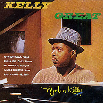 Kelly great,Wynton Kelly