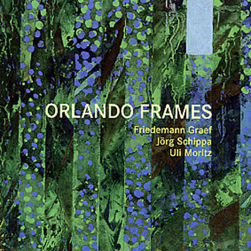 Orlando Frames,Friedemann Graef , Uli Moritz , Jorg Schippa