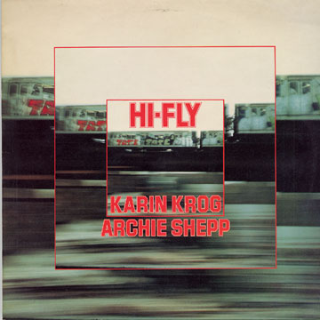 Hi-fly,Karin Krog , Archie Shepp