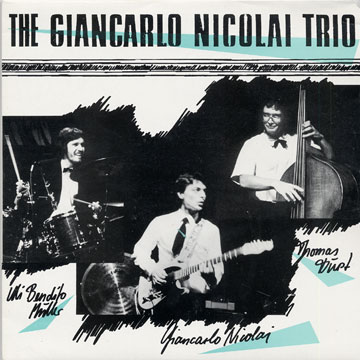 The Giancarlo Nicolai Trio,Giancarlo Nicolai