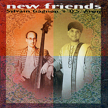 new friends,O.S. Arun , Sylvain Gagnon