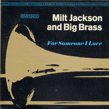 For someone I love,Milt Jackson