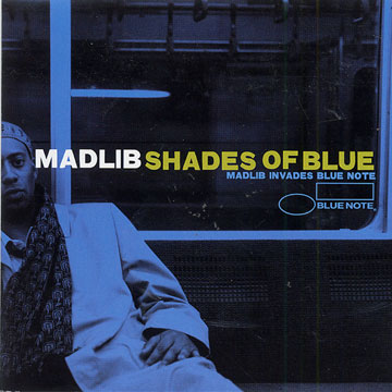 shades of blue, Madlib