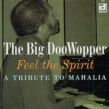 feel the spririt - A tribute to Mahalia, The Big DooWoopper