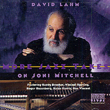 more Jazz Takes on Joni Mitchell,David Lahm