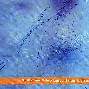 briser la glace,Guillaume Saint James