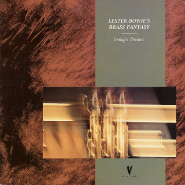 Twilight dreams,Lester Bowie ,  Brass Fantasy