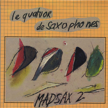 Mad sax 2, Le Quatuor De Saxophones