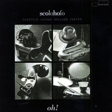 scolohofo - oh!,Al Foster , Dave Holland , Joe Lovano , John Scofield