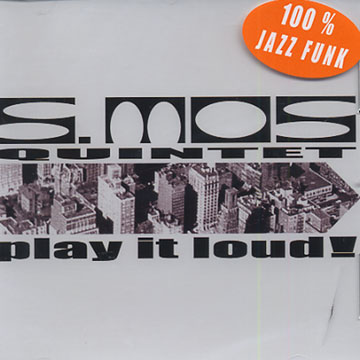 play it loud !, S. Mos Quintet