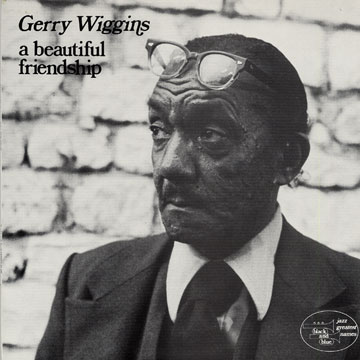 A beautiful friendship,Gerald Wiggins