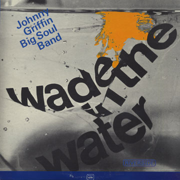 Wade in the water,Johnny Griffin