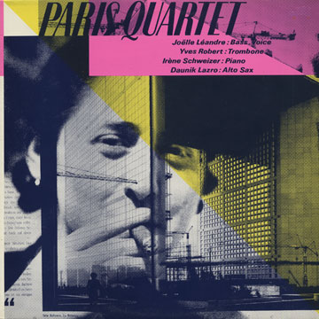 paris quartet,Daunick Lazro , Joelle Landre , Yves Robert , Irene Schweizer