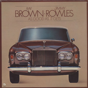 As good as it gets,Ray Brown , Jimmy Rowles