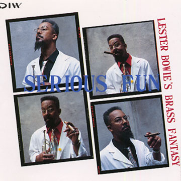 Serious Fun, Lester Bowie's Brass Fantasy