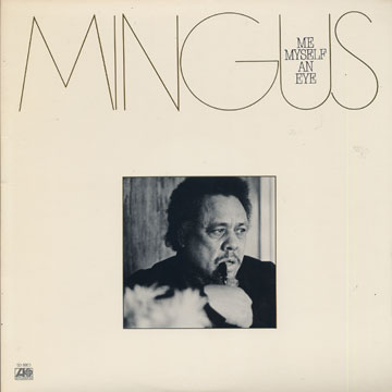 Me myself and eye,Charles Mingus