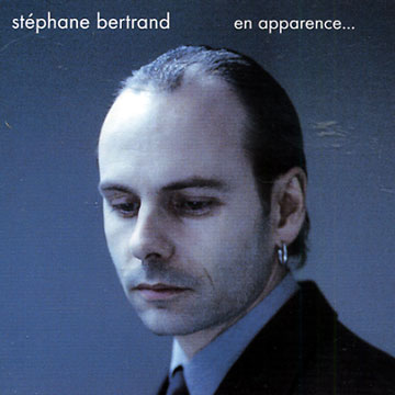 En apparence...,Stephane Bertrand