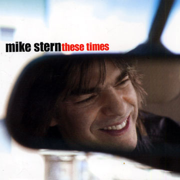 These times,Mike Stern
