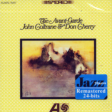 The avant-garde,Don Cherry , John Coltrane